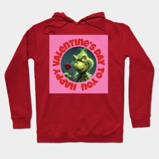 Funny Grinchy Valentine's Day | Happy Valentine’s Day To You Hoodie